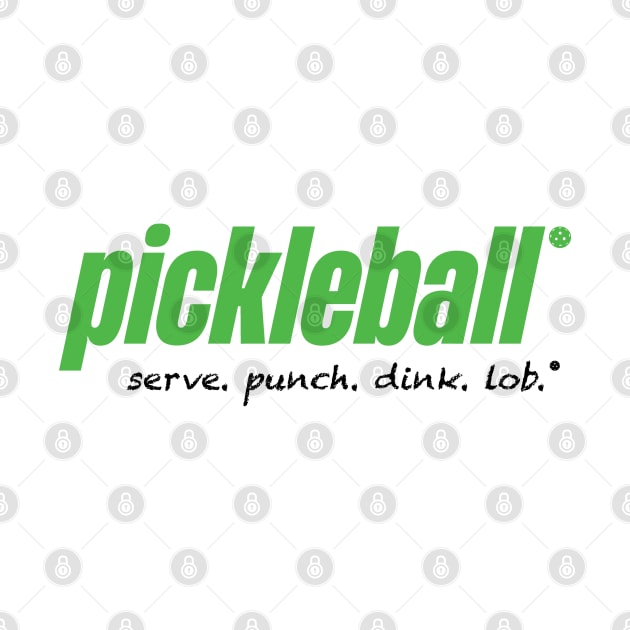 Pickleball. Serve. Punch. Dink. Lob. by darklordpug