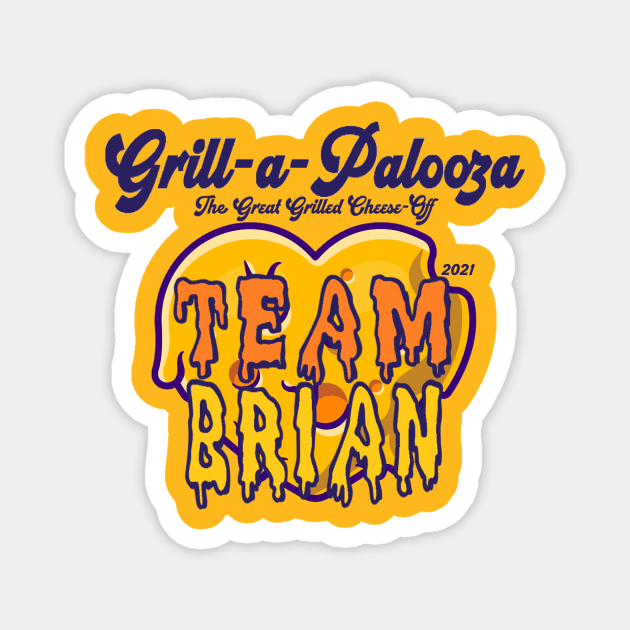 Team Brian - Grill-a-Palooza 2021 Magnet by Living Room Comedy