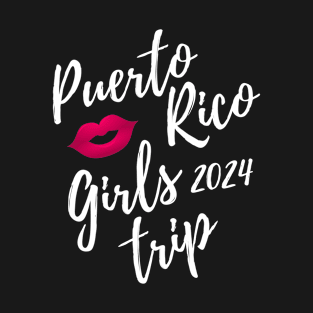 Puerto Rico Girls Trip 2024 Fun Matching Vacation Travel Group T-Shirt