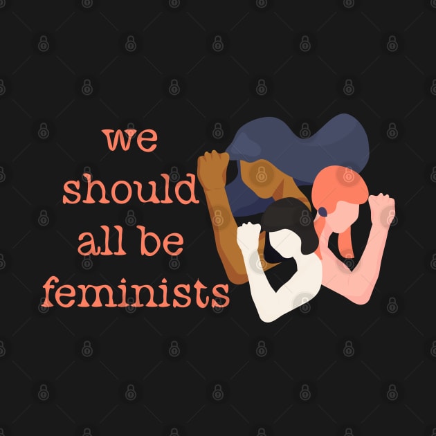 We should all be feminists girl women power by tatadonets