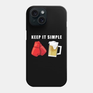 Keep It Simple - Boxing and Beer Phone Case