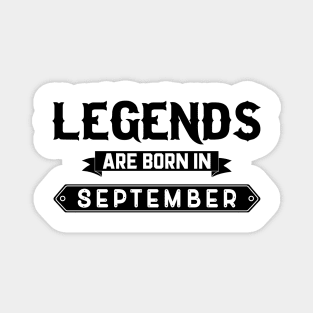 Legends Are Born In September Magnet