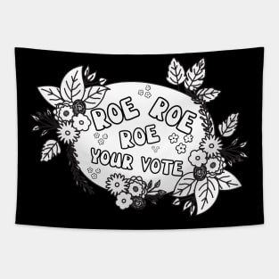 Roe roe Roe Your Vote Black And White Tapestry