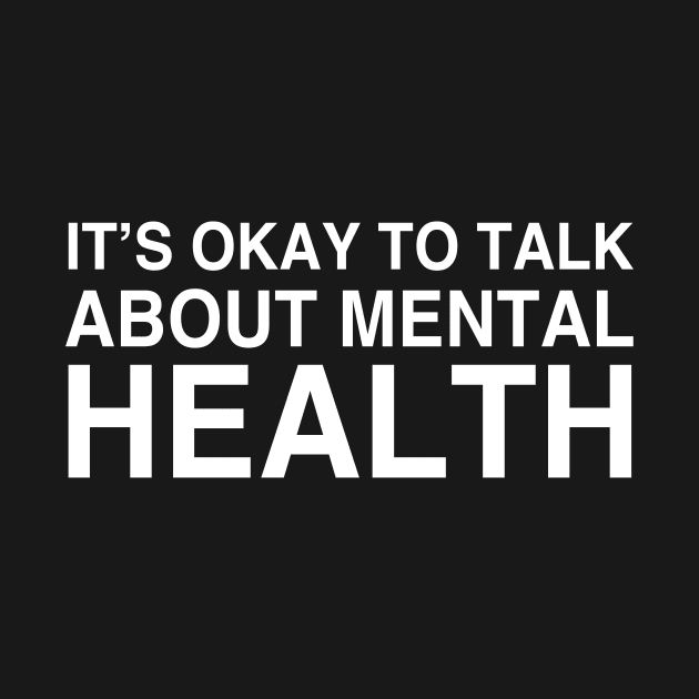 It's Okay To Talk About Mental Health by Periaz