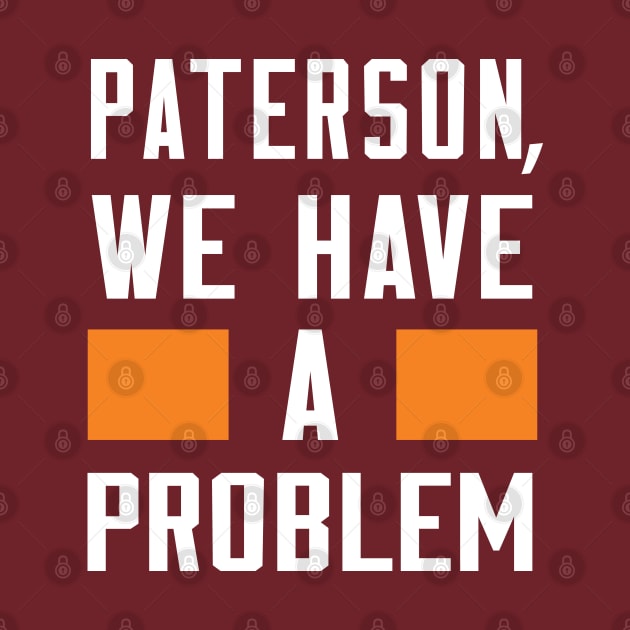 PATERSON, WE HAVE A PROBLEM by Greater Maddocks Studio