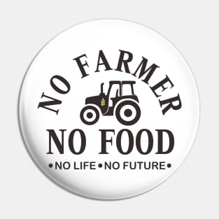 No Farmer No Food Pin