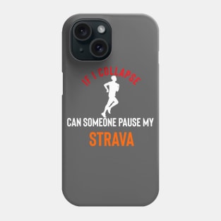 If I collapse can someone pause my Strava Phone Case