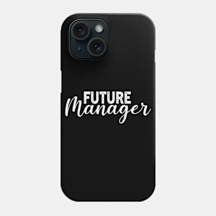 Future Manager Gradution Gift Phone Case