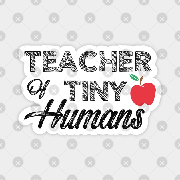 Teacher of tiny humans Magnet by KC Happy Shop