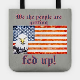 Patriotic WE THE PEOPLE ARE GETTING FED UP Tote