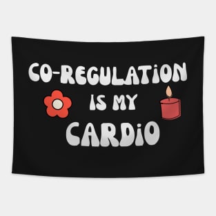 Co Regulation Is My Cardio with flower and kindel Tapestry