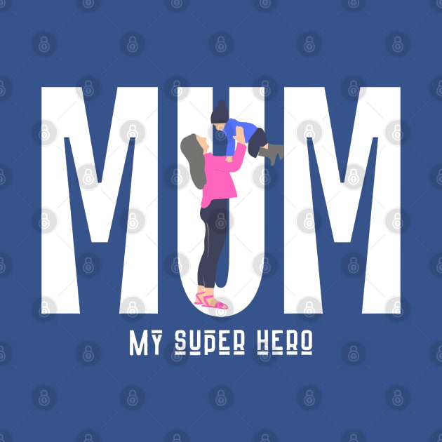 Mum My Super Hero by Graceful Designs