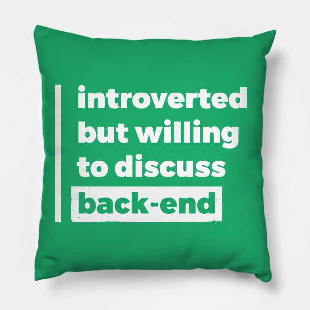 Introverted but willing to discuss back-end (Pure White Design) Pillow by Optimix