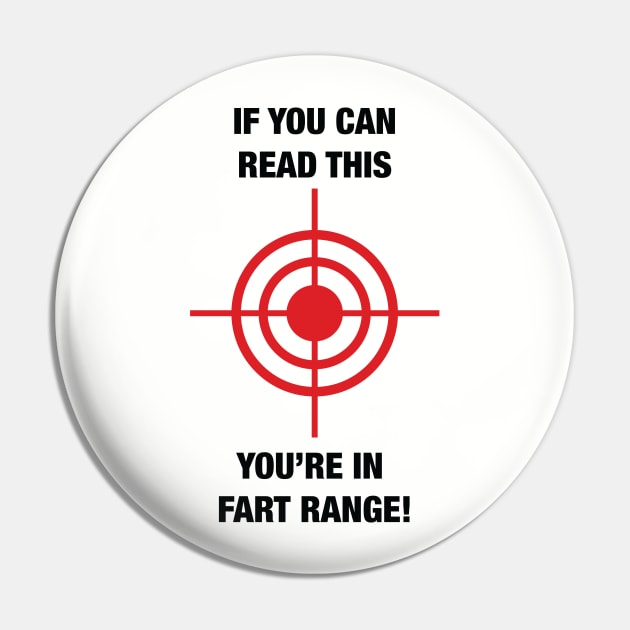If you can read this. You're in Fart Range Pin by G! Zone