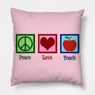 Peace Love Teach Pillow