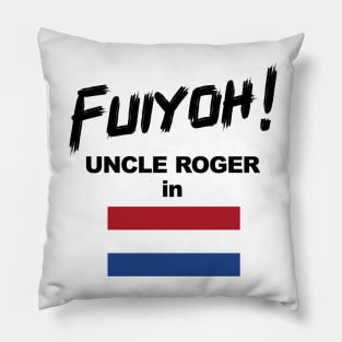 Uncle Roger World Tour - Fuiyoh - Netherland Pillow