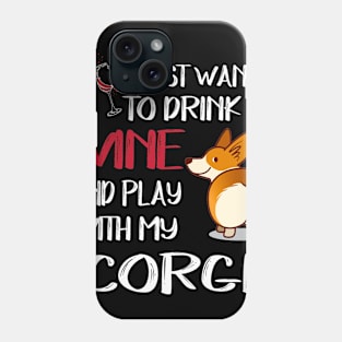 I Want Just Want To Drink Wine (86) Phone Case