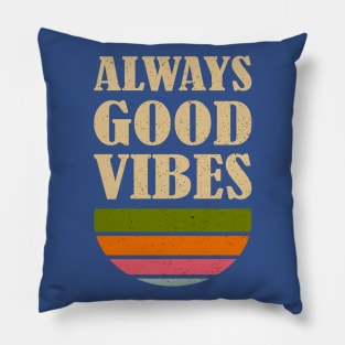 Always Good Vibes Pillow