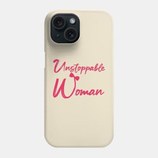 Unstoppable Woman Phone Case