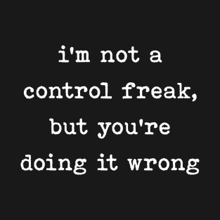 Control Freak T-Shirt