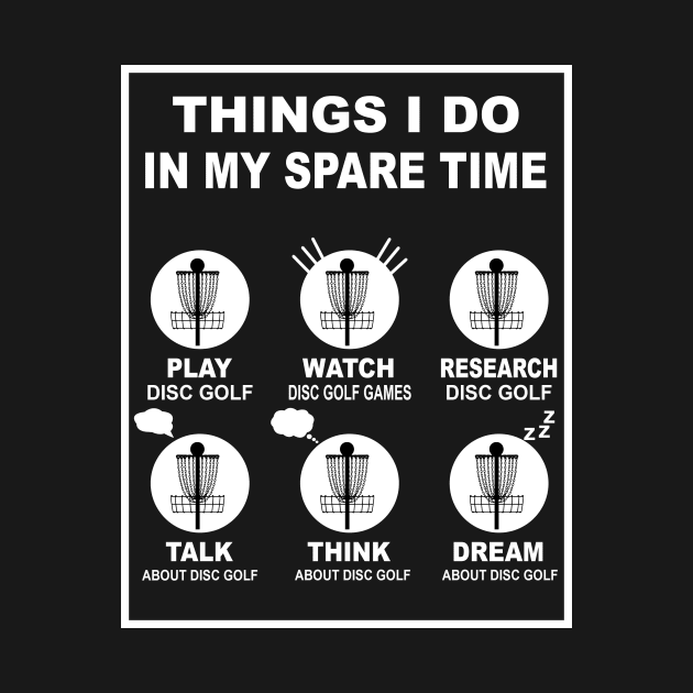 Disc Golf Shirt Things I Do In My Spare Time Disc Golf by Nikkyta
