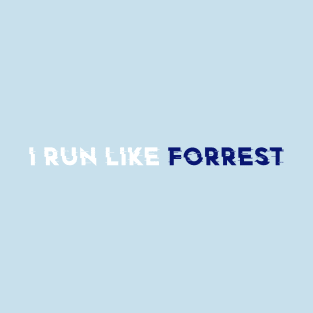 I Run Like Forrest T-Shirt