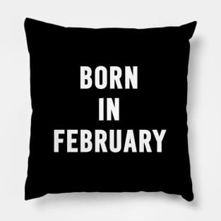 Born in February Text Pillow