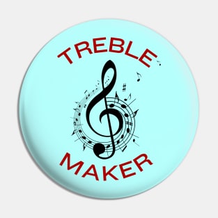 Treble Maker | Trouble Maker Music Pun Pin