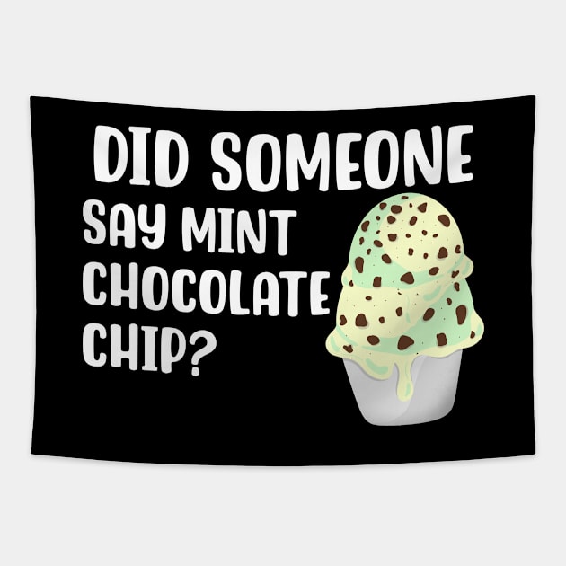 Did Someone Say Mint Chocolate Chip Tapestry by maxcode