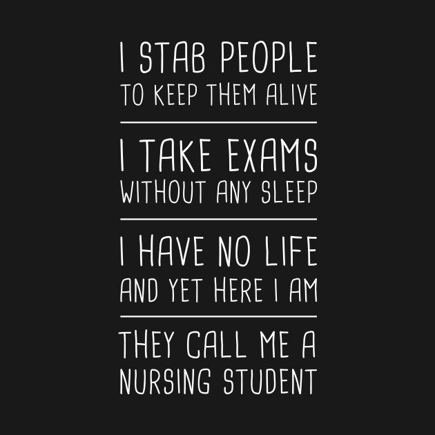 Funny Nursing Student | Nursing School Quote - Nursing School - T-Shirt