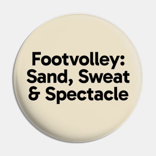 Footvolley: Sand, Sweat & Spectacle Pin