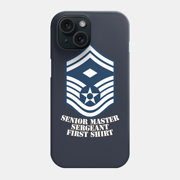 Senior Master Sergeant First Shirt Phone Case by MBK