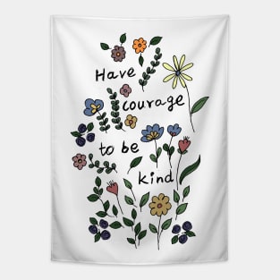 Being kind is courageous Tapestry