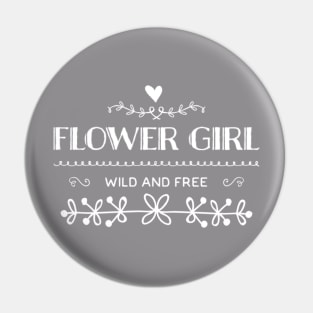 Flower Girl, Wild and Free Pin