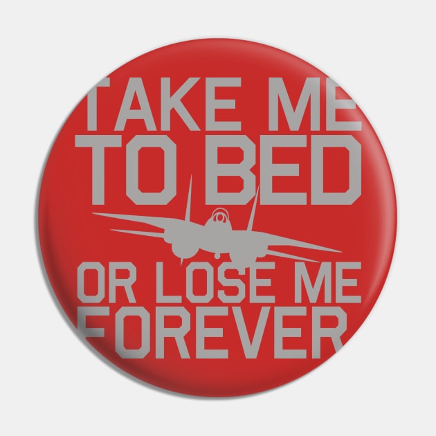 Take Me To Bed Pin by PopCultureShirts