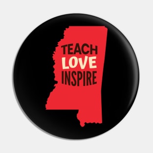 Mississippi Teacher Teach Love Inspire Pin