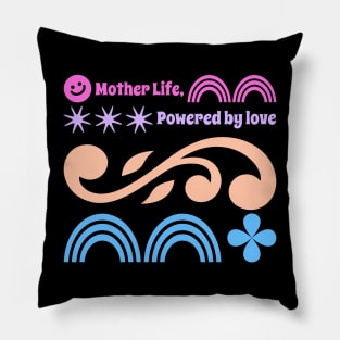 mother life powered by love Pillow