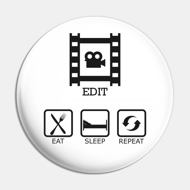 Editor - Eat sleep edit repeat Pin by KC Happy Shop