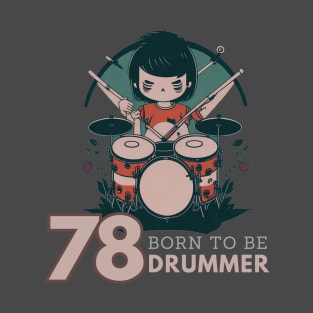 78 Born to Be Drummer T-Shirt