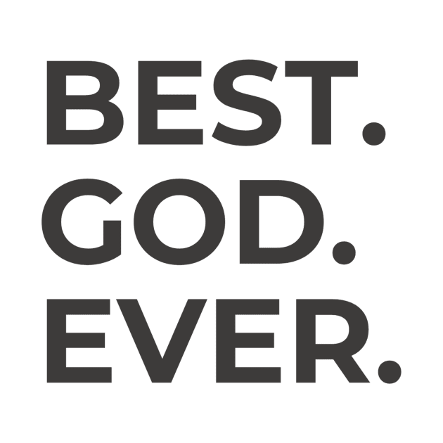 Best. God. Ever. by Benny Merch Pearl