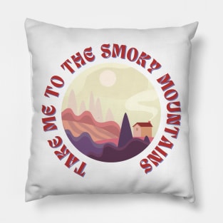 Take Me To The Smoky Mountains Funny outdoor Pillow