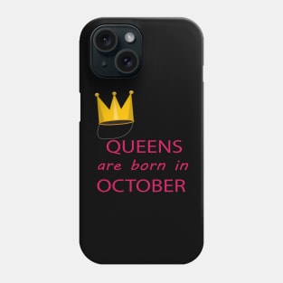 Queens are born in October Phone Case