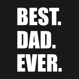 Best Dad Ever T-Shirt