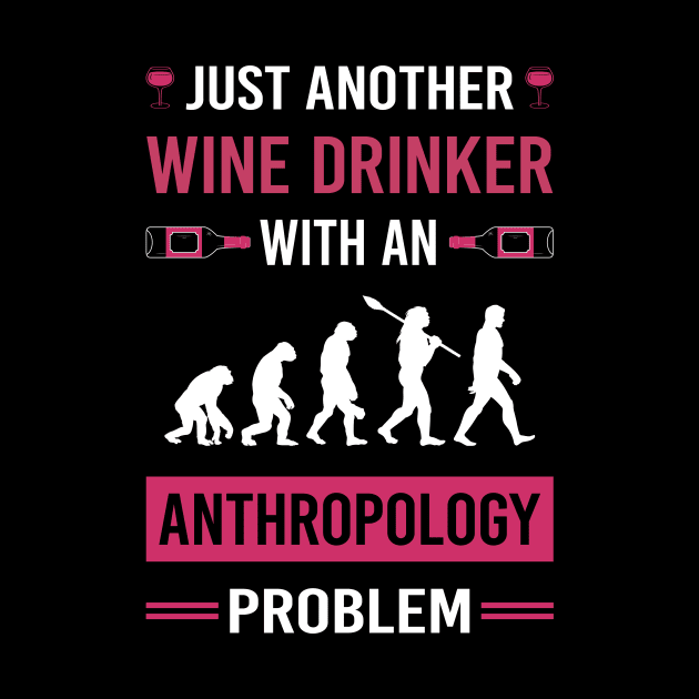 Wine Drinker Anthropology Anthropologist by Good Day