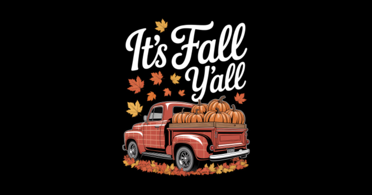 It's Fall Y'all Pumpkin Truck Autumn Tree Hello Fall - Its Fall Yall ...