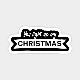 You light up my Christmas Magnet