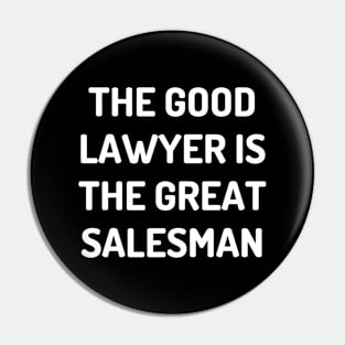 The good lawyer is the great salesman Pin