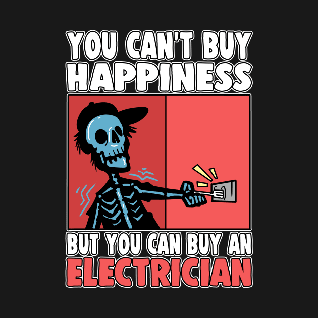 You Can't Buy Happiness But Electrician by ModernMode