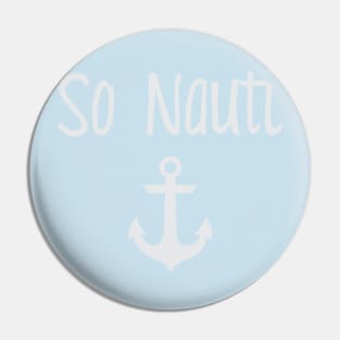 So Nauti Pin