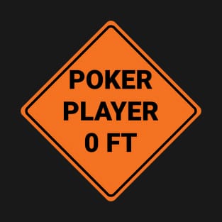 Poker Player warning T-Shirt